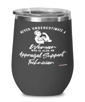 Appraisal Support Technician Wine Glass Never Underestimate A Woman Who Is Also An Appraisal Support Tech 12oz Stainless Steel B